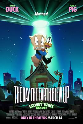 乐一通大电影：地球爆炸之日 The Day the Earth Blew Up: A Looney Tunes Movie