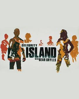 名人荒岛生存实验 第一季 Celebrity Island with Bear Grylls Season 1