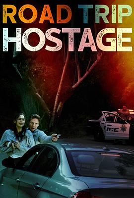 公路人质事件 Road Trip Hostage